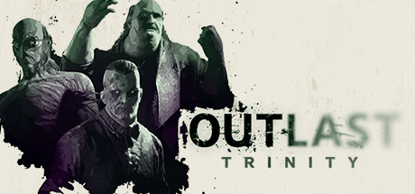 Outlast Trinity | Steam